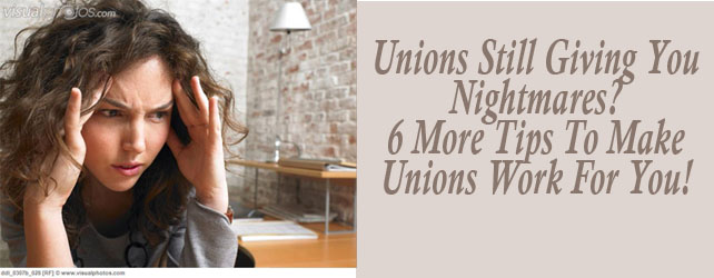 Unions Still Giving You Nightmares? Six More Tips To Make Unions Work For You!